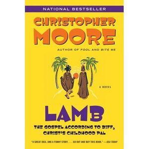 Lamb: The Gospel According to Biff, Christ's Childhood Pal -- Christopher Moore